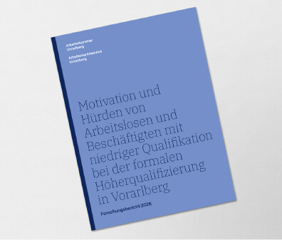 Motivation und Hürden von Arbeitslosen und Besch&auml;ftigten mit niedriger Qualifikation bei der formalen H&ouml;herqualifizierung in Vorarlberg