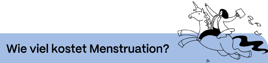 Überschrift: Wie viel Kostet Menstruation?