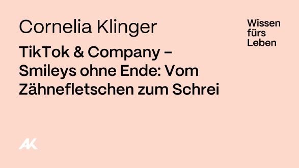 Titel des Vortrags: TikTok & Company - Smileys ohne Ende: Vom Zähnefletschen zum Schrei