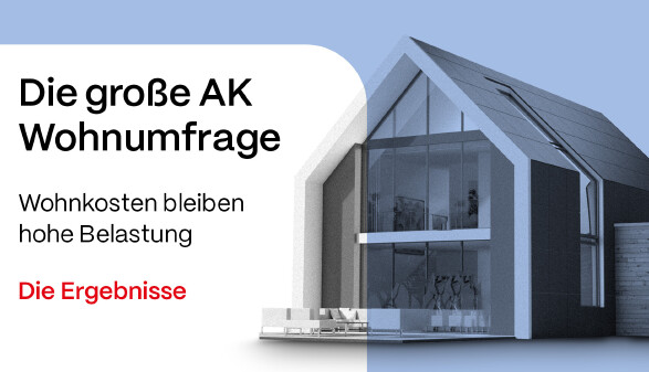 Die gro&szlig;e AK Wohnumfrage: Wohnkosten bleiben hohe Belastung