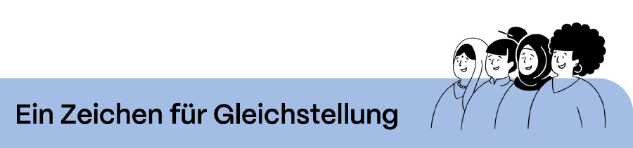 Überschrift: Ein Zeichen für Gleichstellung