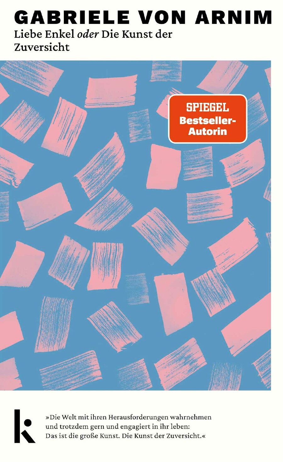 Gabriele von Arnims Buch „Liebe Enkel oder die Kunst der Zuversicht“ ist im Kona Verlag erschienen und auch als Hörbuch erhältlich.