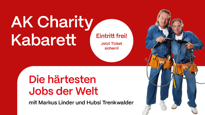 © AK Vorarlberg Text "AK Charity Kabarett - Humor im Doppelpack" sowie ein Button "Eintritt frei! Jetzt Ticket sichern!" Bild von Linder&Trenkwalder in Arbeiterkleidung