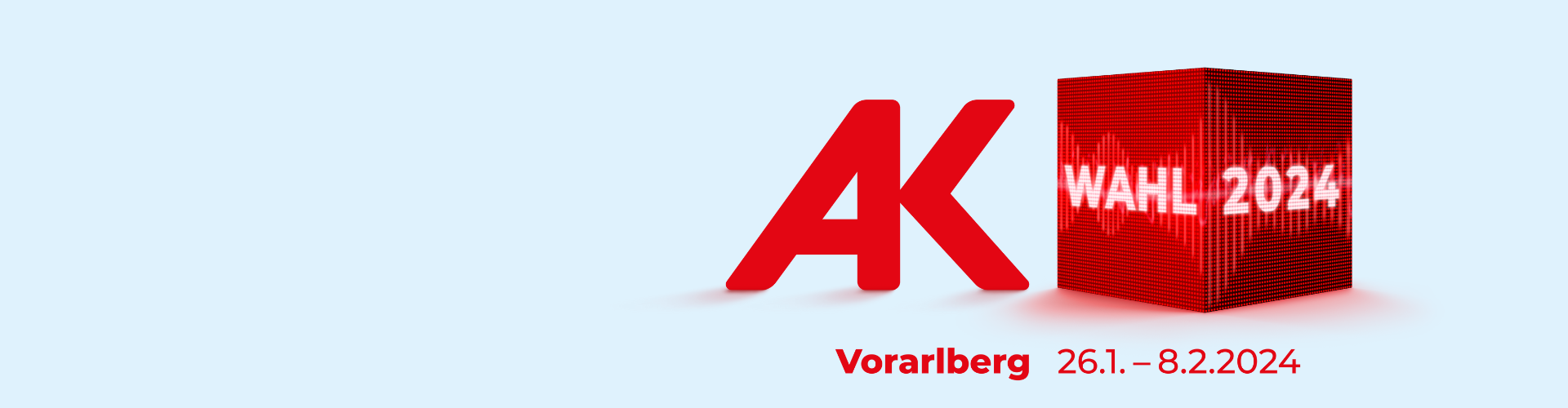 AK Wahl in Vorarlberg vom 26.1. bis 8.2.204 © AK