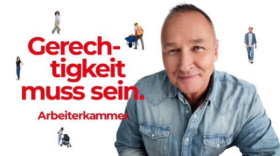 Älterer Mann vor weißem Hintergrund lächelt in die Kamera. Neben ihm roter Schriftzug: Gerechtigkeit muss sein. Arbeiterkammer.