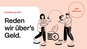 Ihre Meinung zählt. Reden wir über's Geld. 