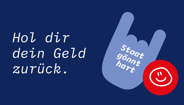 Grafik mit Text "Hol dir dein Geld zur&uuml;ck." und Rock n'Roll Hand mit Aufschrift "Staat g&ouml;nnt dir"